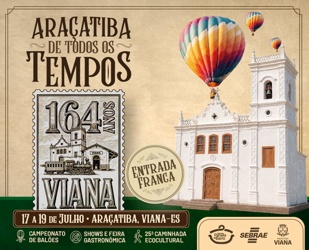 Viana celebra 164 anos com festival de balonismo, caminhada ecocultural, gastronomia e três dias de atrações em Araçatiba